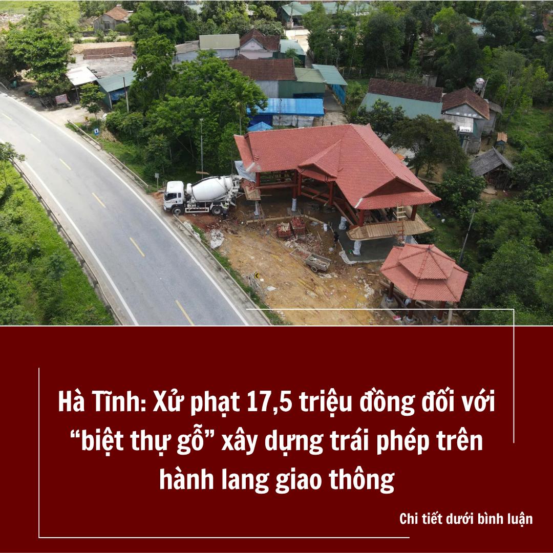 Hà Tĩnh: Xử phạt 17,5 triệu đồng đối với “biệt thự gỗ” xây dựng trái phép trên hành lang giao thông