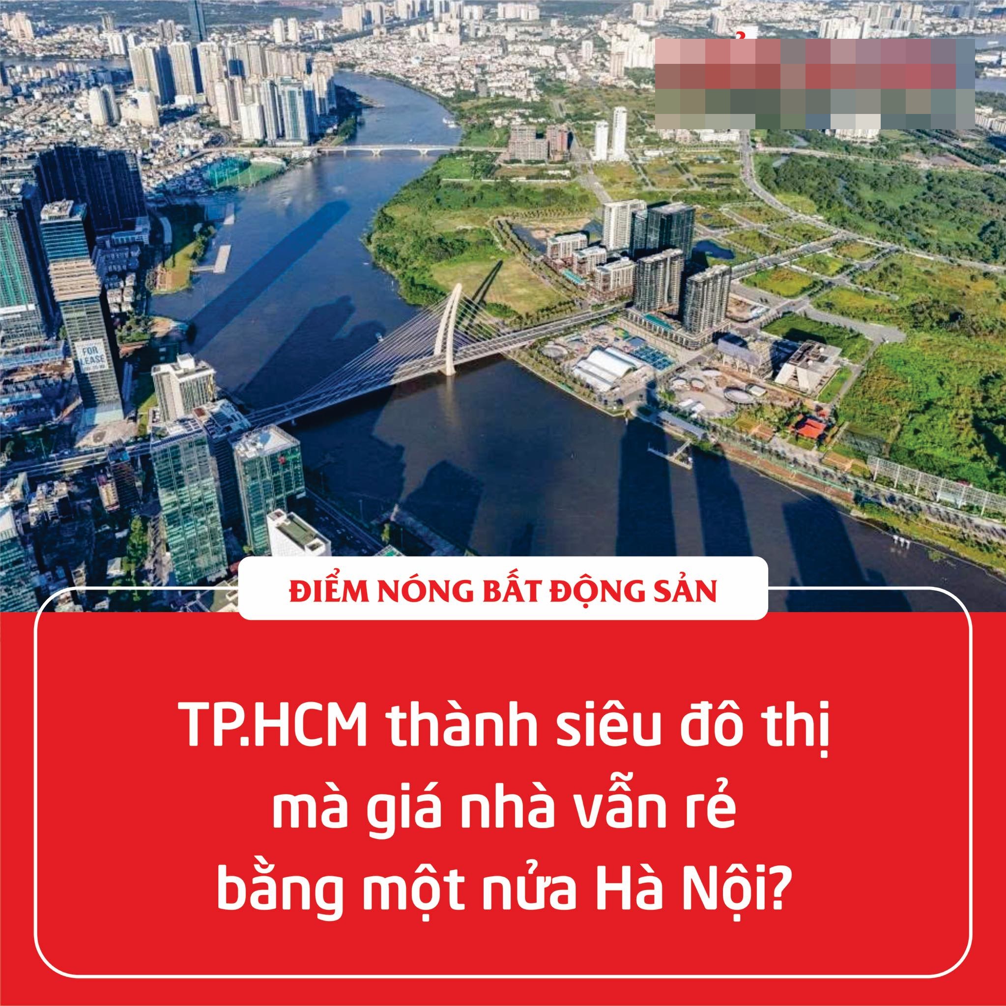 TP.HCM thành siêu đô thị mà giá nhà vẫn rẻ bằng một nửa Hà Nội?