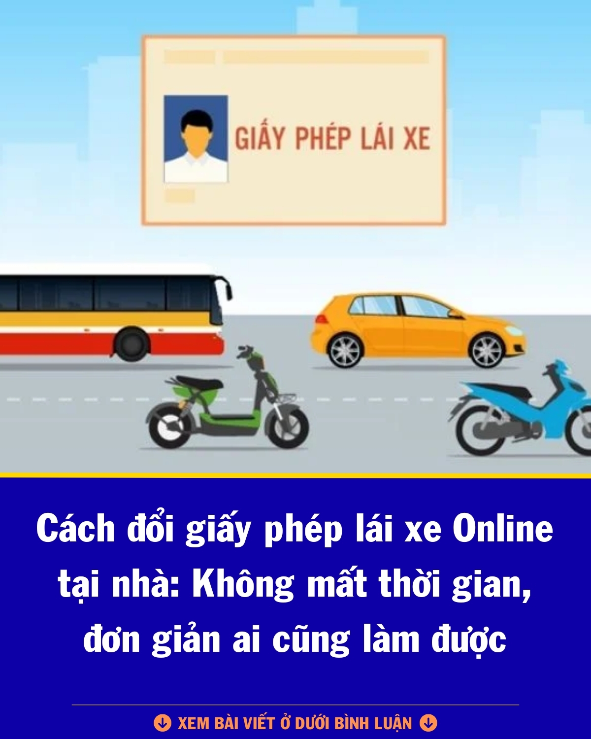 Cách đổi giấy phép lái xe Online tại nhà: Không mất thời gian, đơn giản ai cũng làm được Cách đổi giấy phép lái xe Online tại nhà: Không mất thời gian, đơn giản ai cũng làm được
