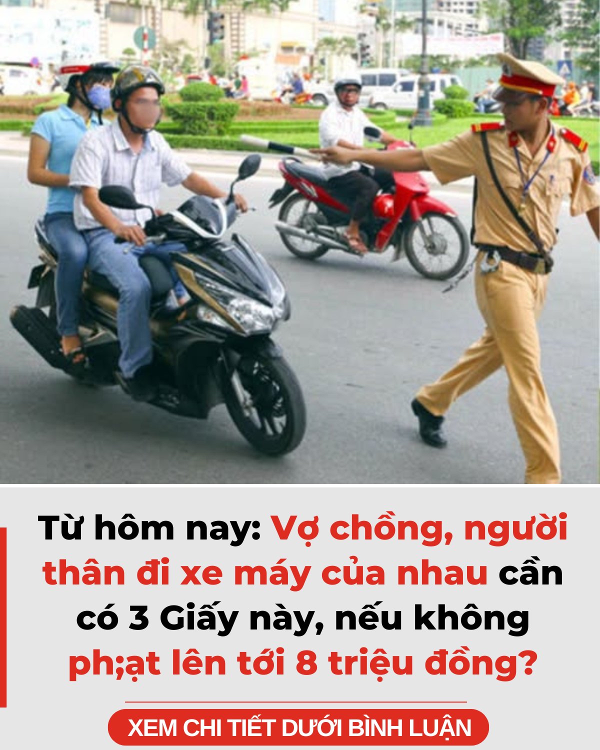 Từ hôm nay: Vợ chồng, người thân đi xe máy của nhau cần có 3 Giấy này, nếu không phạt lên tới 8 triệu đồng? Từ hôm nay: Vợ chồng, người thân đi xe máy của nhau cần có 3 Giấy này, nếu không phạt lên tới 8 triệu đồng?