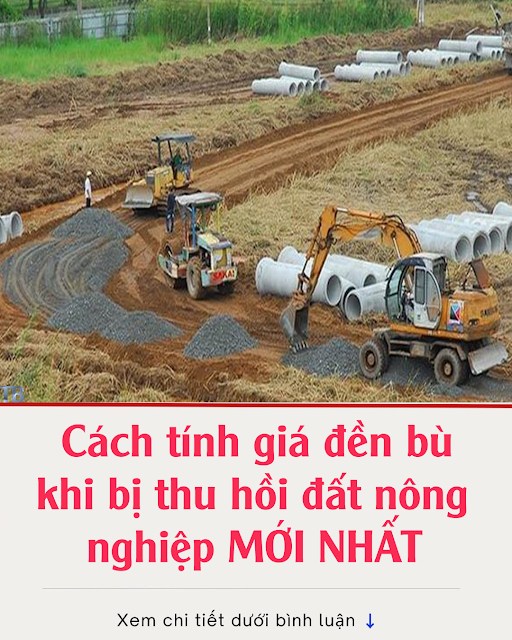 Cách tính giá đền bù khi bị thu hồi đất nông nghiệp MỚI NHẤT
