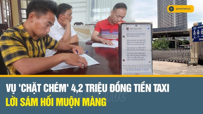 Lời sám hối muộn màng trong vụ ‘chặt chém’ 4,2 triệu đồng tiền taxi ở Hà Nội Lời sám hối muộn màng trong vụ ‘chặt chém’ 4,2 triệu đồng tiền taxi ở Hà Nội