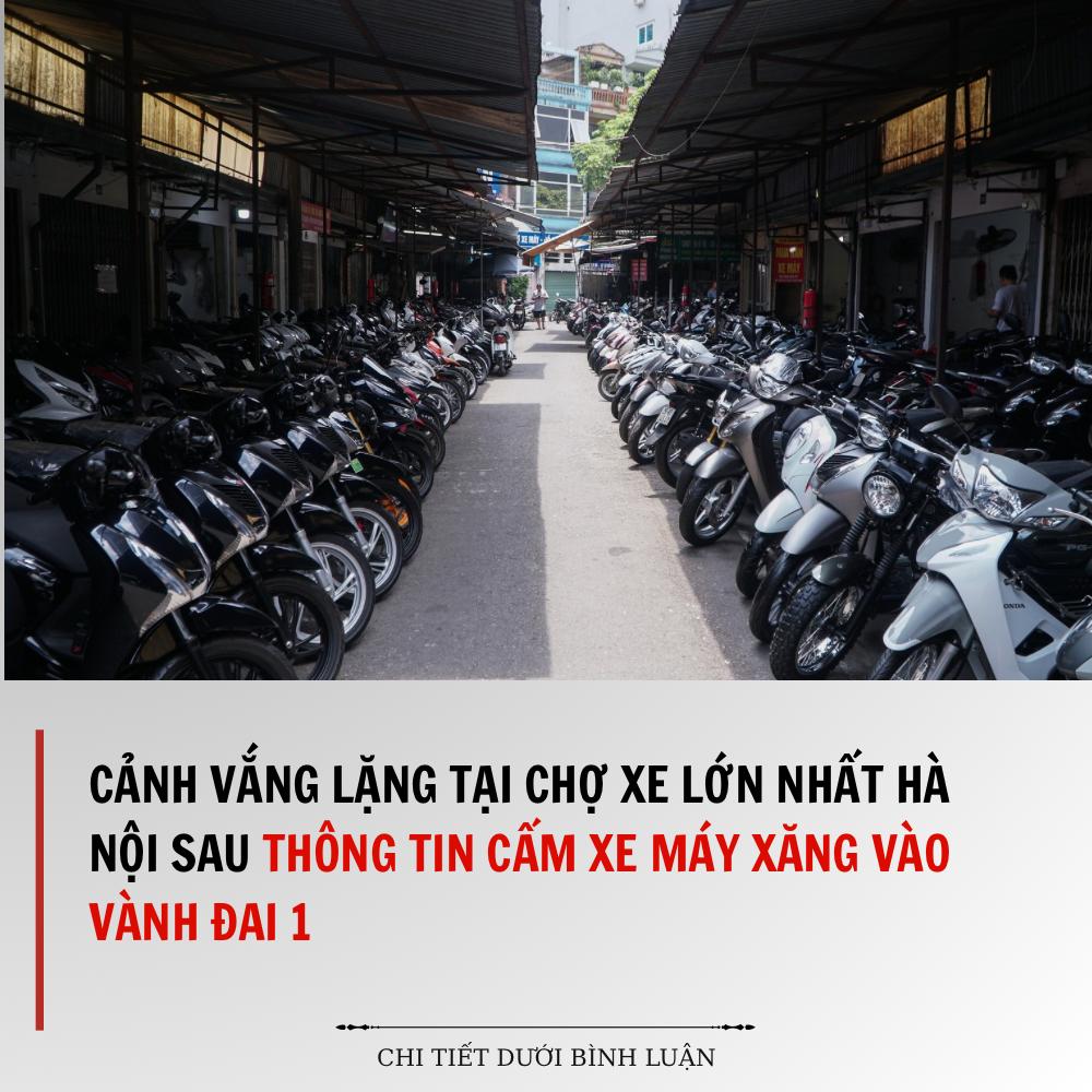 Cảnh vắng lặng tại chợ xe lớn nhất Hà Nội sau thông tin cấm xe máy xăng vào vành đai 1 Cảnh vắng lặng tại chợ xe lớn nhất Hà Nội sau thông tin cấm xe máy xăng vào vành đai 1