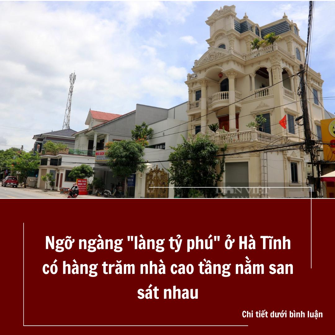 Ngỡ ngàng làng tỷ phú ở Hà Tĩnh có hàng trăm nhà cao tầng nằm san sát nhau Ngỡ ngàng làng tỷ phú ở Hà Tĩnh có hàng trăm nhà cao tầng nằm san sát nhau