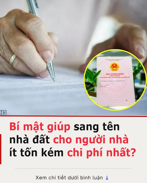 Bí mật giúp sang tên nhà đất cho người nhà ít tốn kém chi phí nhất? Bí mật giúp sang tên nhà đất cho người nhà ít tốn kém chi phí nhất?