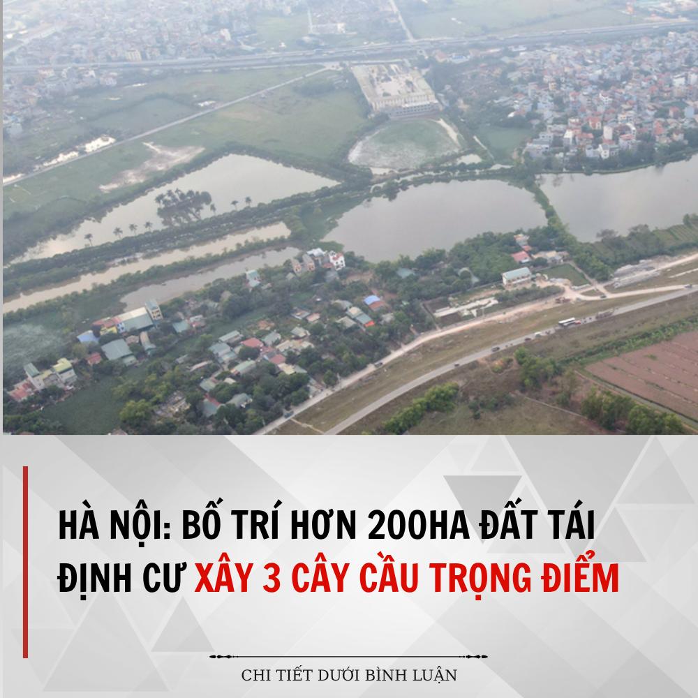 Hà Nội: Bố trí hơn 200ha đất tái định cư xây 3 cây cầu trọng điểm Hà Nội: Bố trí hơn 200ha đất tái định cư xây 3 cây cầu trọng điểm