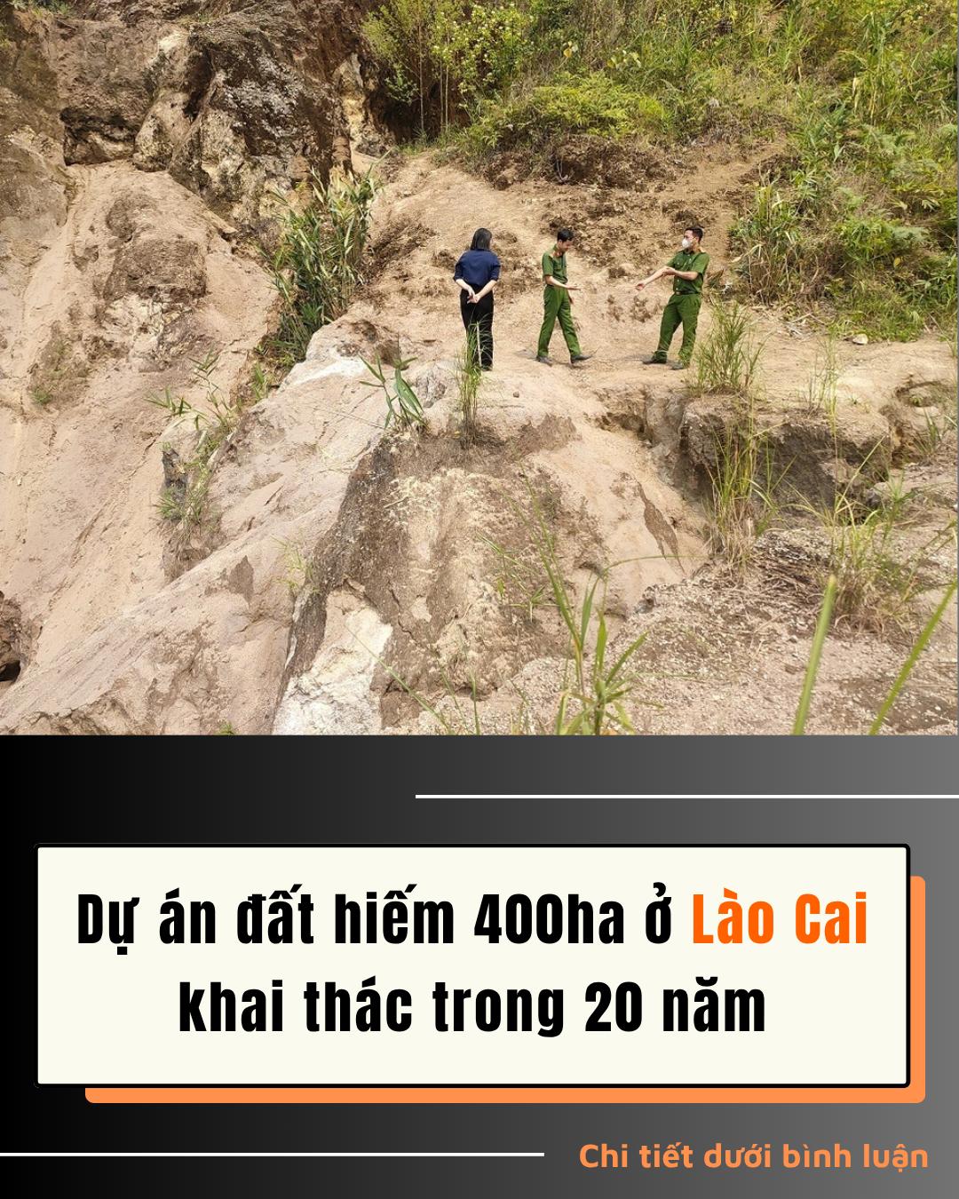 Dự án đất hiếm 400ha ở Lào Cai khai thác trong 20 năm Dự án đất hiếm 400ha ở Lào Cai khai thác trong 20 năm