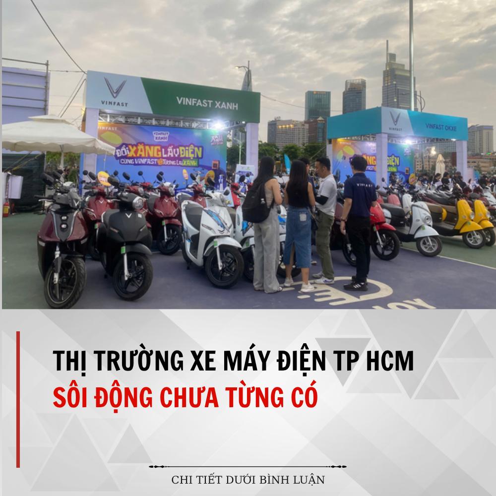 Thị trường xe máy điện TP HCM sôi động chưa từng có Thị trường xe máy điện TP HCM sôi động chưa từng có