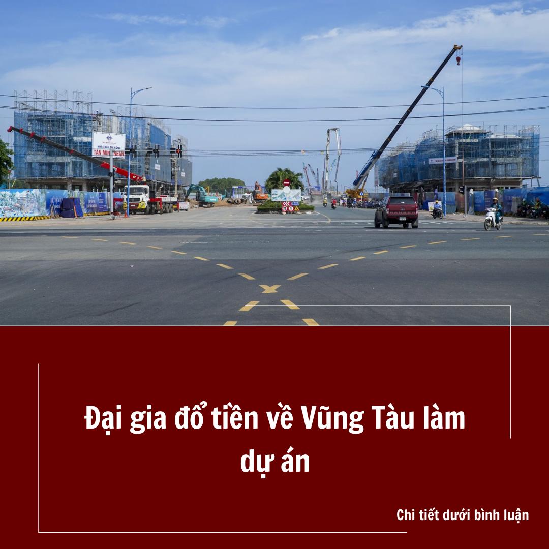 Đại gia đổ tiền về Vũng Tàu làm dự án
