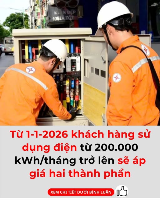 Từ 1-1-2026 khách hàng sử dụng điện từ 200.000 kWh/tháng trở lên sẽ áp giá hai thành phần Từ 1-1-2026 khách hàng sử dụng điện từ 200.000 kWh/tháng trở lên sẽ áp giá hai thành phần